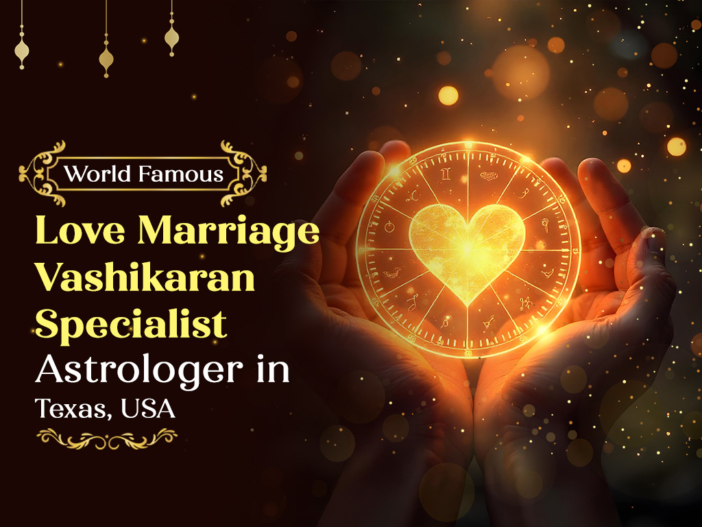 Love Marriage Specialist in Texas by Astrologer Eshwar Ji